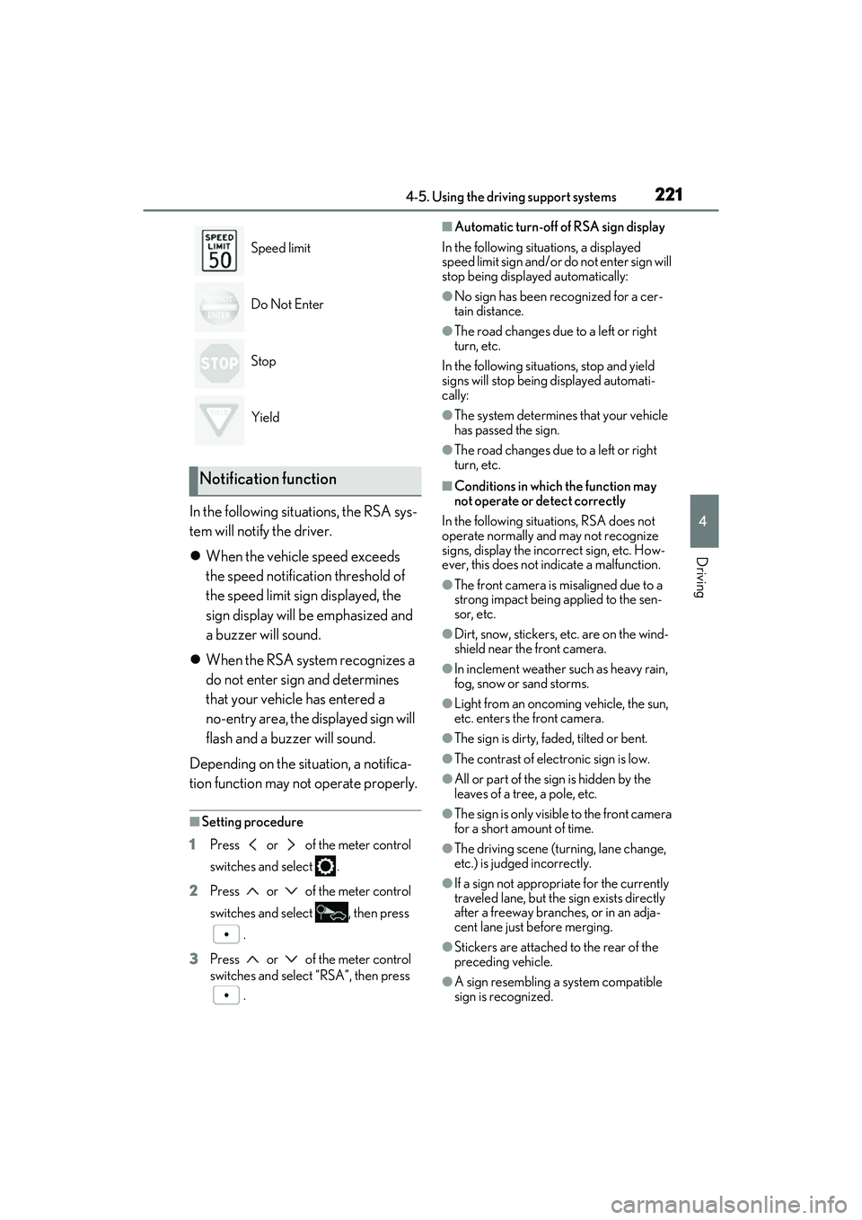LEXUS RX350 2022  Owners Manual 2214-5. Using the driving support systems
4
Driving
In the following situations, the RSA sys-
tem will notify the driver.
When the vehicle speed exceeds 
the speed notification threshold of 
the sp