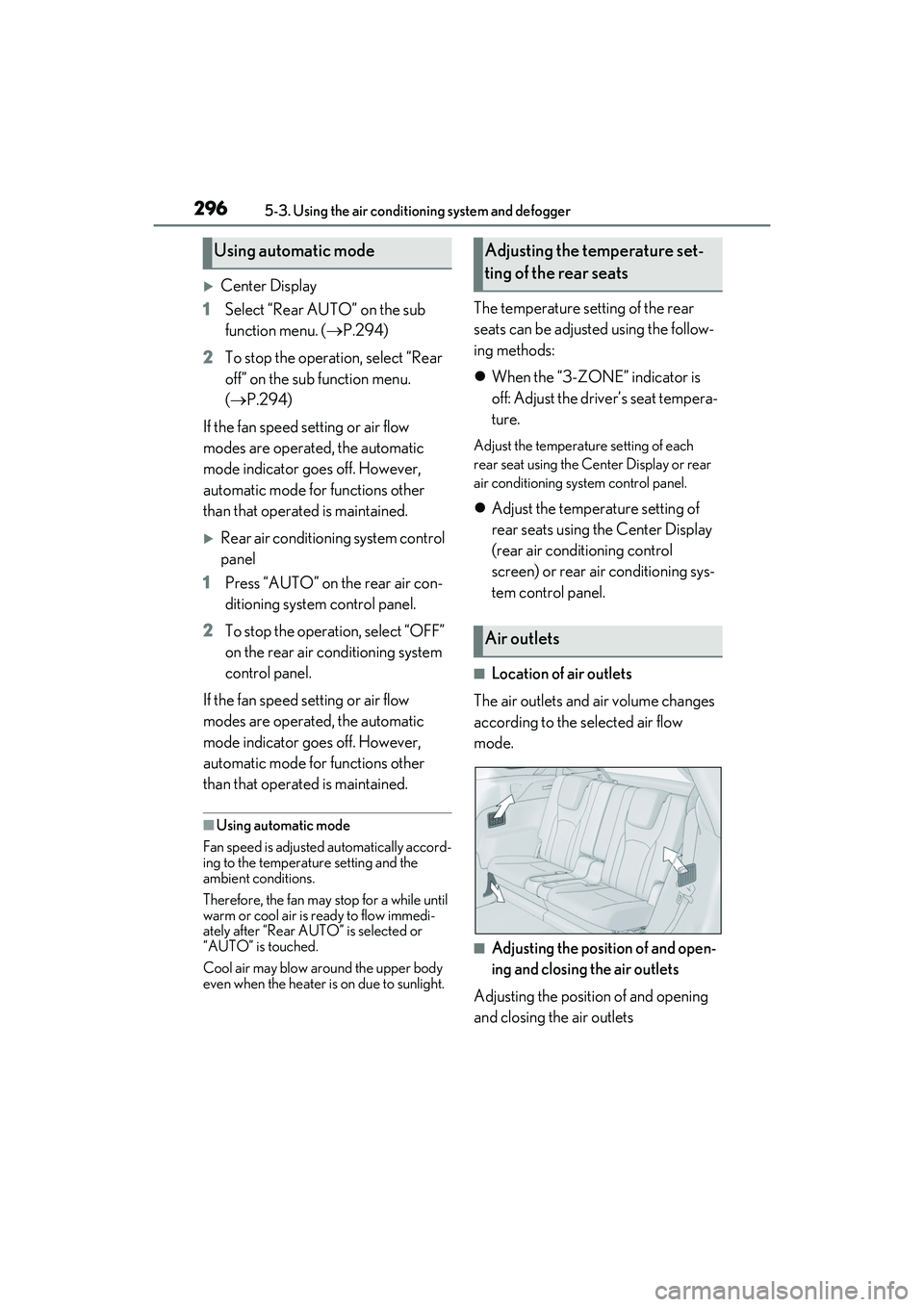 LEXUS RX350 2022  Owners Manual 2965-3. Using the air conditioning system and defogger
Center Display
1 Select “Rear AUTO” on the sub 
function menu. ( P.294)
2 To stop the operation, select “Rear 
off” on the sub func