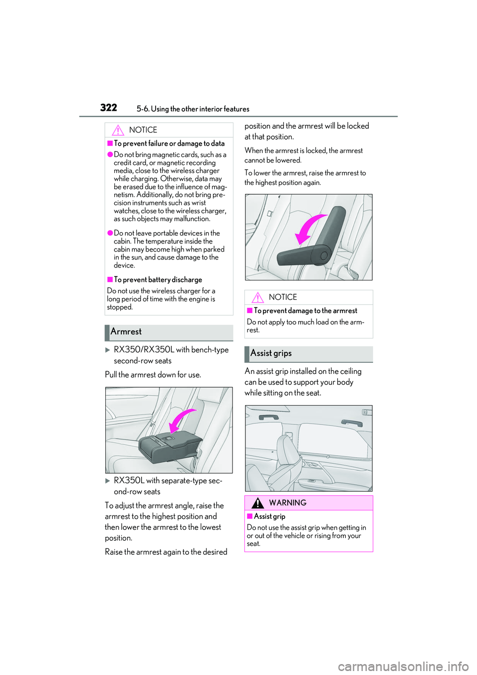 LEXUS RX350 2022 Owners Manual 3225-6. Using the other interior features
RX350/RX350L with bench-type
second-row seats
Pull the armrest down for use.
RX350L with separate-type sec-
ond-row seats
To adjust the armrest angle, LEXUS RX350 2022 Owners Manual 3225-6. Using the other interior features
RX350/RX350L with bench-type
second-row seats
Pull the armrest down for use.
RX350L with separate-type sec-
ond-row seats
To adjust the armrest angle,