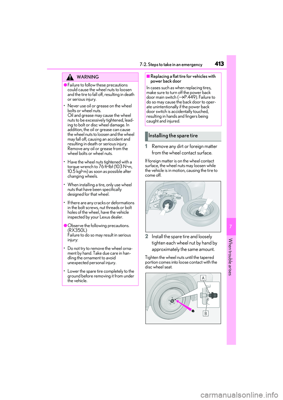 LEXUS RX350 2022 Owners Manual 4137-2. Steps to take in an emergency
7
When trouble arises
1Remove any dirt or foreign matter
from the wheel contact surface.
If foreign matter is on the wheel contact
surface, the wheel nuts may LEXUS RX350 2022 Owners Manual 4137-2. Steps to take in an emergency
7
When trouble arises
1Remove any dirt or foreign matter
from the wheel contact surface.
If foreign matter is on the wheel contact
surface, the wheel nuts may