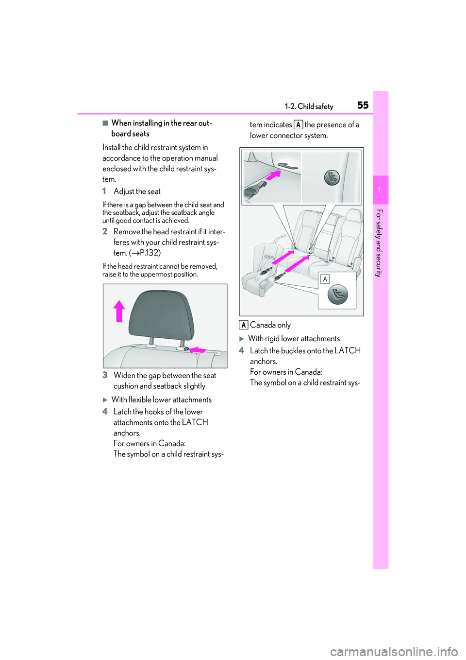 LEXUS RX350 2022  Owners Manual 551-2. Child safety
1
For safety and security
■When installing in the rear out-
board seats
Install the child restraint system in 
accordance to the operation manual 
enclosed with the child restrai