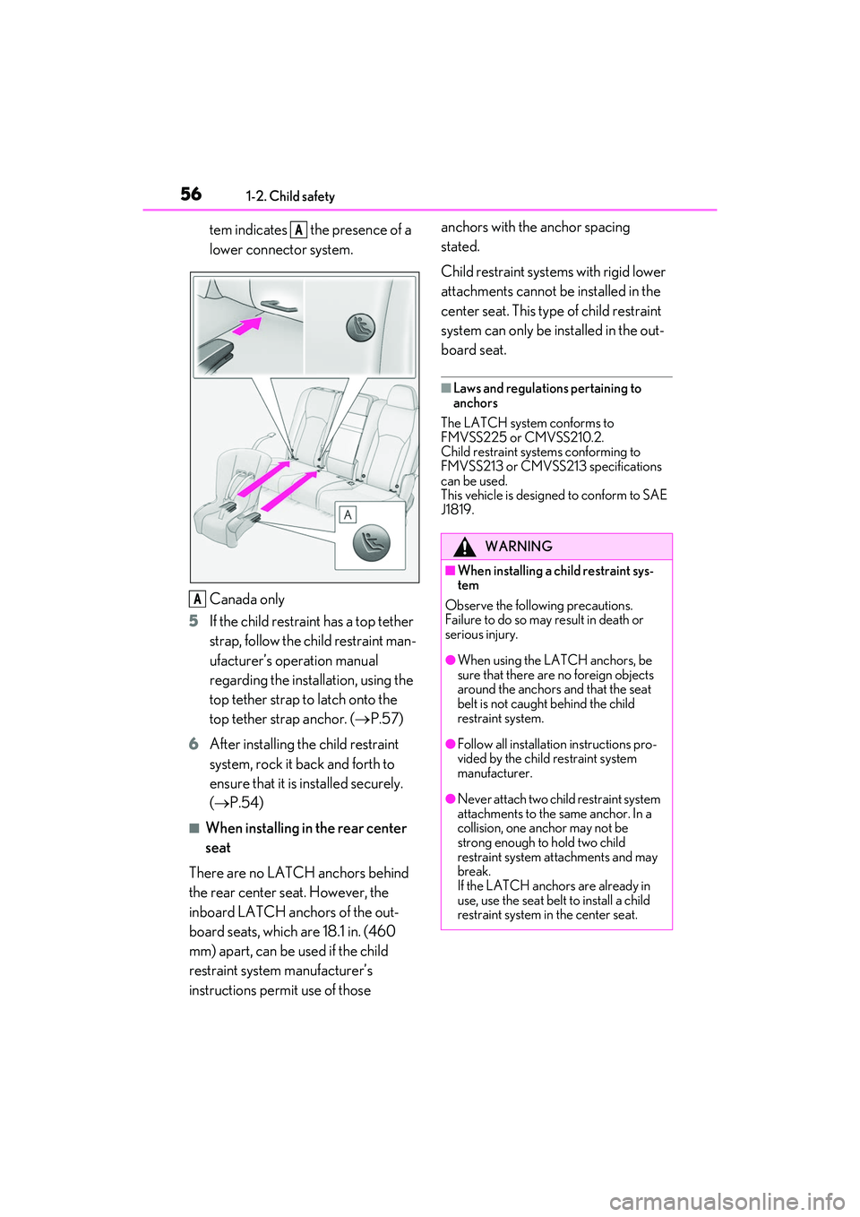 LEXUS RX350 2022  Owners Manual 561-2. Child safety
tem indicates   the presence of a 
lower connector system.
Canada only
5 If the child restraint has a top tether 
strap, follow the child restraint man-
ufacturer’s operation man
