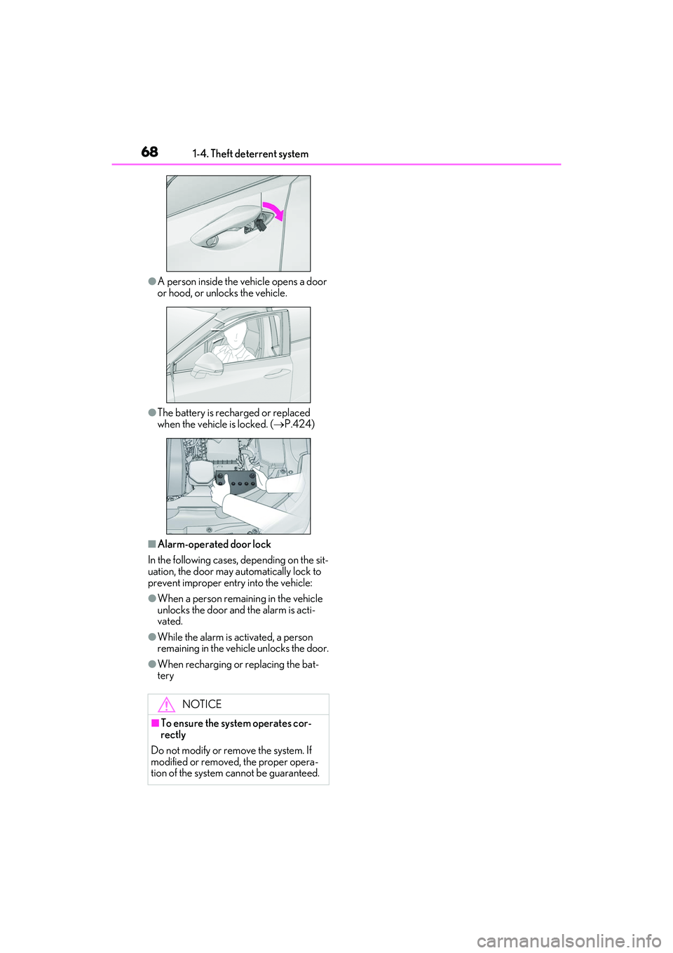 LEXUS RX350 2022  Owners Manual 681-4. Theft deterrent system
●A person inside the vehicle opens a door 
or hood, or unlocks the vehicle.
●The battery is recharged or replaced 
when the vehicle is locked. ( P.424)
■Alarm-op