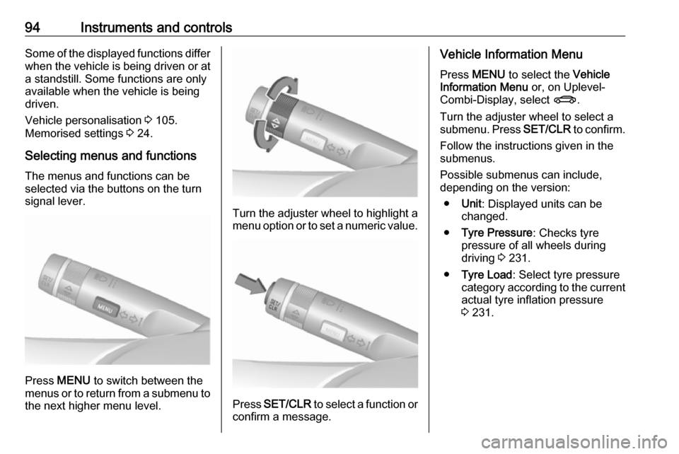OPEL ASTRA J 2018 Manual user 94Instruments and controlsSome of the displayed functions differ
when the vehicle is being driven or at
a standstill. Some functions are only
available when the vehicle is being
driven.
Vehicle person OPEL ASTRA J 2018 Manual user 94Instruments and controlsSome of the displayed functions differ
when the vehicle is being driven or at
a standstill. Some functions are only
available when the vehicle is being
driven.
Vehicle person