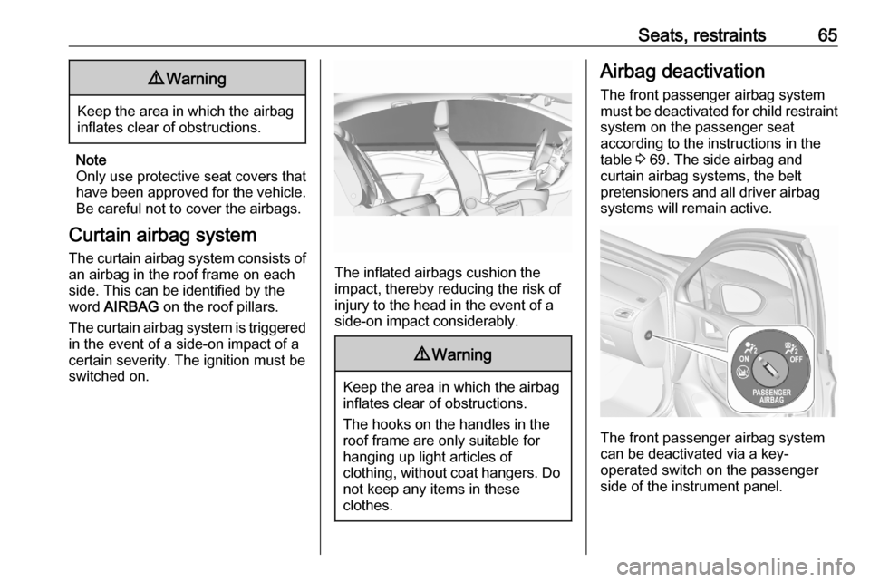 OPEL ASTRA K 2020 Owners Manual Seats, restraints659Warning
Keep the area in which the airbag
inflates clear of obstructions.
Note
Only use protective seat covers that have been approved for the vehicle.Be careful not to cover the a OPEL ASTRA K 2020 Owners Manual Seats, restraints659Warning
Keep the area in which the airbag
inflates clear of obstructions.
Note
Only use protective seat covers that have been approved for the vehicle.Be careful not to cover the a