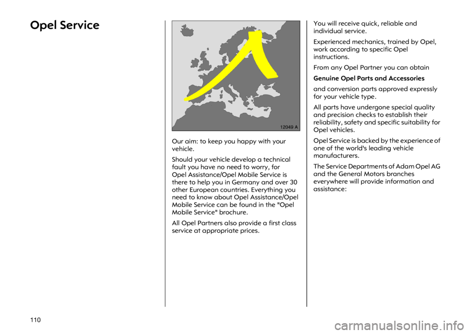 OPEL VIVARO 2011  Owners Manual ��� �2�S�H�O �6�H�U�Y�L�F�H
�2�X�U �D�L�P��W�R �N�H�H�S �\�R�X �K�D�S�S�\ �Z�L�W�K �\�R�X�U
�Y�H�K�L�F�O�H�
�6�K�R�X�O�G �\�R�X�U �Y�H�K�L�F�O�H �G�H�Y�H�O�R�S �D �W�H�F�K�Q�L�F�D�O
�I�D�X�O�W �\