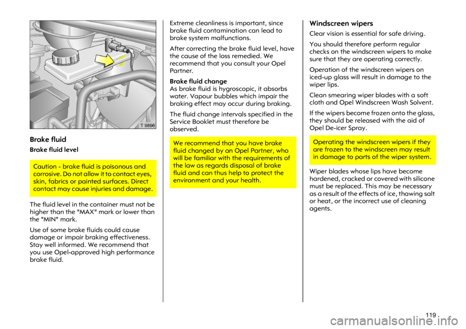 OPEL VIVARO 2011  Owners Manual ����%�U�D�N�H �I�O�X�L�G
�%�U�D�N�H �I�O�X�L�G �O�H�Y�H�O
�7�K�H �I�O�X�L�G �O�H�Y�H�O �L�Q �W�K�H �F�R�Q�W�D�L�Q�H�U �P�X�V�W �Q�R�W �E�H
�K�L�J�K�H�U �W�K�D�Q �W�K�H��0�$�;��P�D�U�N �R�U �O�R�Z