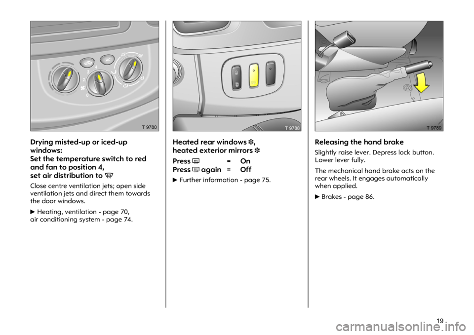 OPEL VIVARO 2011  Owners Manual ����U�\�L�Q�J �P�L�V�W�H�G��X�S �R�U �L�F�H�G��X�S
�Z�L�Q�G�R�Z�V�
�6�H�W �W�K�H �W�H�P�S�H�U�D�W�X�U�H �V�Z�L�W�F�K �W�R �U�H�G
�D�Q�G �I�D�Q �W�R �S�R�V�L�W�L�R�Q��
�V�H�W �D�L�U �G�L�V�W�U�