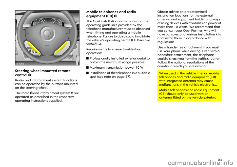 OPEL VIVARO 2011  Owners Manual ���6�W�H�H�U�L�Q�J �Z�K�H�H�O �P�R�X�Q�W�H�G �U�H�P�R�W�H
�F�R�Q�W�U�R�O�
�5�D�G�L�R �D�Q�G �L�Q�I�R�W�D�L�Q�P�H�Q�W �V�\�V�W�H�P �I�X�Q�F�W�L�R�Q�V
�F�D�Q �E�H �R�S�H�U�D�W�H�G �E�\ �W�K�H �E�X�W�