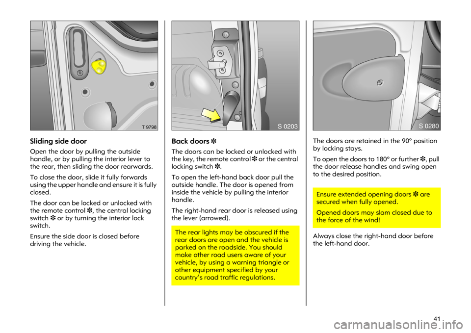 OPEL VIVARO 2011  Owners Manual ���6�O�L�G�L�Q�J �V�L�G�H �G�R�R�U
�2�S�H�Q �W�K�H �G�R�R�U �E�\ �S�X�O�O�L�Q�J �W�K�H �R�X�W�V�L�G�H
�K�D�Q�G�O�H��R�U �E�\ �S�X�O�O�L�Q�J �W�K�H �L�Q�W�H�U�L�R�U �O�H�Y�H�U �W�R
�W�K�H �U�H�D�U�