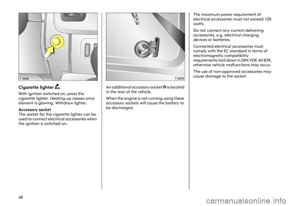 OPEL VIVARO 2011  Owners Manual �� �&�L�J�D�U�H�W�W�H �O�L�J�K�W�H�U�

�
�
 �

�:�L�W�K �L�J�Q�L�W�L�R�Q �V�Z�L�W�F�K�H�G �R�Q��S�U�H�V�V �W�K�H
�F�L�J�D�U�H�W�W�H �O�L�J�K�W�H�U��+�H�D�W�L�Q�J �X�S �F�H�D�V�H�V �R�Q�F�H
�H�O�H�