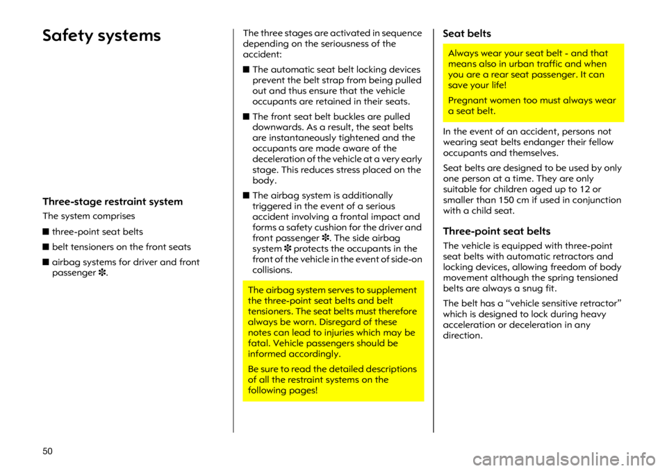 OPEL VIVARO 2011  Owners Manual �� �6�D�I�H�W�\ �V�\�V�W�H�P�V
�7�K�U�H�H��V�W�D�J�H �U�H�V�W�U�D�L�Q�W �V�\�V�W�H�P
�7�K�H �V�\�V�W�H�P �F�R�P�S�U�L�V�H�V
�X�W�K�U�H�H��S�R�L�Q�W �V�H�D�W �E�H�O�W�V
�X�E�H�O�W �W�H�Q�V�L�R�Q�H�