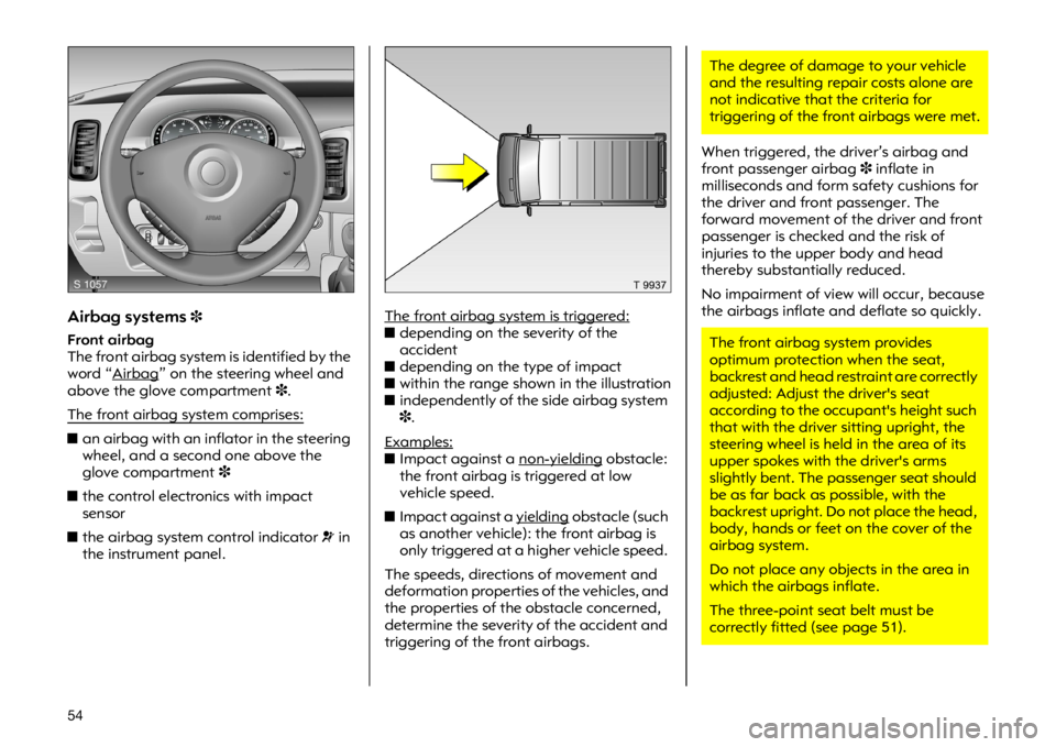 OPEL VIVARO 2011  Owners Manual �� �$�L�U�E�D�J �V�\�V�W�H�P�V�
�)�U�R�Q�W �D�L�U�E�D�J
�7�K�H �I�U�R�Q�W �D�L�U�E�D�J �V�\�V�W�H�P �L�V �L�G�H�Q�W�L�I�L�H�G �E�\ �W�K�H
�Z�R�U�G �