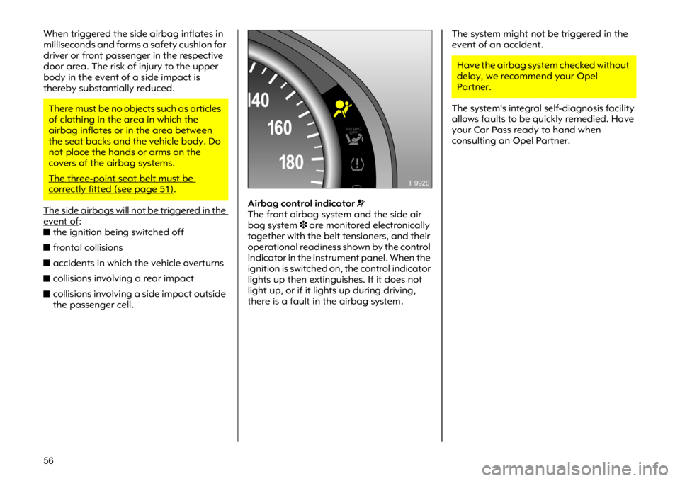 OPEL VIVARO 2011  Owners Manual �� �:�K�H�Q �W�U�L�J�J�H�U�H�G �W�K�H �V�L�G�H �D�L�U�E�D�J �L�Q�I�O�D�W�H�V �L�Q
�P�L�O�O�L�V�H�F�R�Q�G�V �D�Q�G �I�R�U�P�V �D �V�D�I�H�W�\ �F�X�V�K�L�R�Q �I�R�U
�G�U�L�Y�H�U �R�U �I�U�R�Q�W �S�D�V