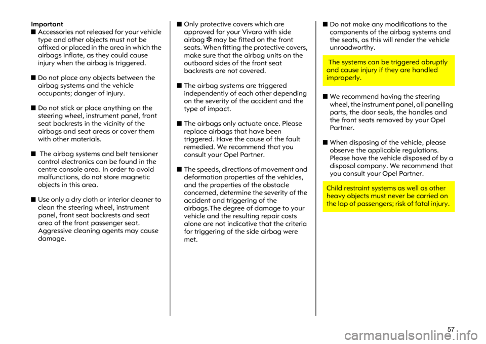 OPEL VIVARO 2011  Owners Manual ���,�P�S�R�U�W�D�Q�W
�X�$�F�F�H�V�V�R�U�L�H�V �Q�R�W �U�H�O�H�D�V�H�G �I�R�U �\�R�X�U �Y�H�K�L�F�O�H
�W�\�S�H �D�Q�G �R�W�K�H�U �R�E�M�H�F�W�V �P�X�V�W �Q�R�W �E�H
�D�I�I�L�[�H�G �R�U �S�O�D�F�H�G �