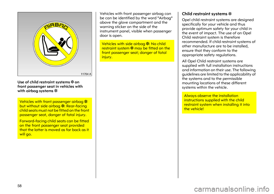 OPEL VIVARO 2011  Owners Manual �� �8�V�H �R�I �F�K�L�O�G �U�H�V�W�U�D�L�Q�W �V�\�V�W�H�P�V��R�Q
�I�U�R�Q�W �S�D�V�V�H�Q�J�H�U �V�H�D�W �L�Q �Y�H�K�L�F�O�H�V �Z�L�W�K
�Z�L�W�K �D�L�U�E�D�J �V�\�V�W�H�P�V��9�H�K�L�F�O�H�V �Z�L�W�