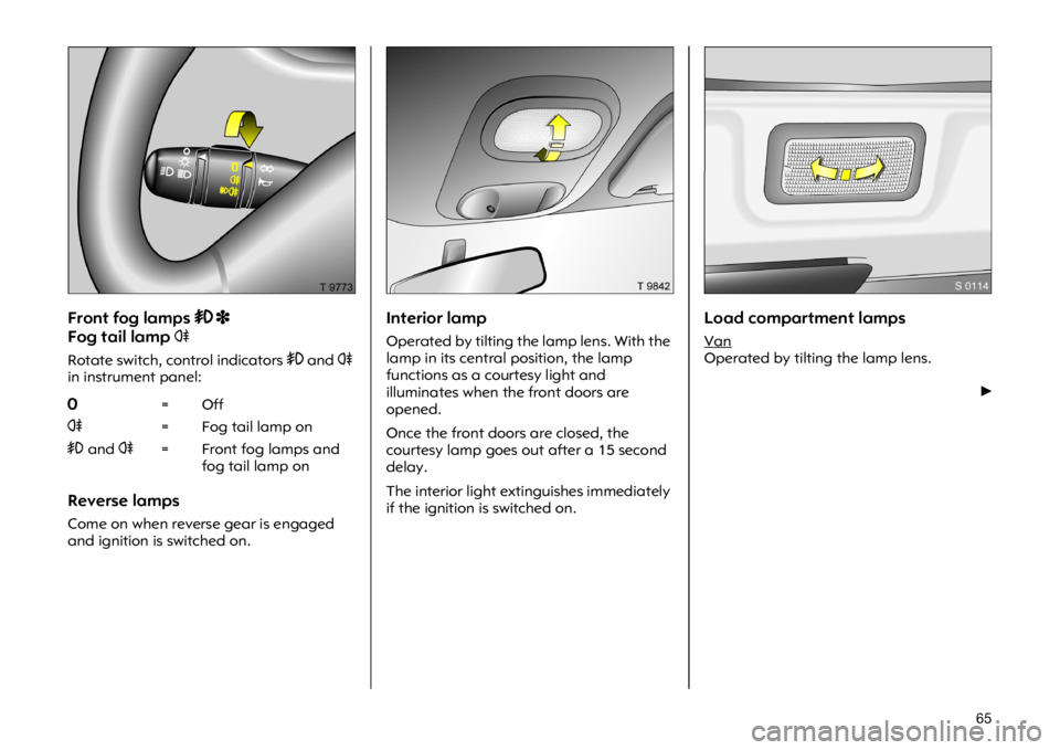OPEL VIVARO 2011  Owners Manual ���)�U�R�Q�W �I�R�J �O�D�P�S�V��
���� ��
�)�R�J �W�D�L�O �O�D�P�S�P
�5�R�W�D�W�H �V�Z�L�W�F�K��F�R�Q�W�U�R�O �L�Q�G�L�F�D�W�R�U�V��D�Q�G�P
�L�Q �L�Q�V�W�U�X�P�H�Q�W �S�D�Q�H�O�
�5�H�Y�H�U