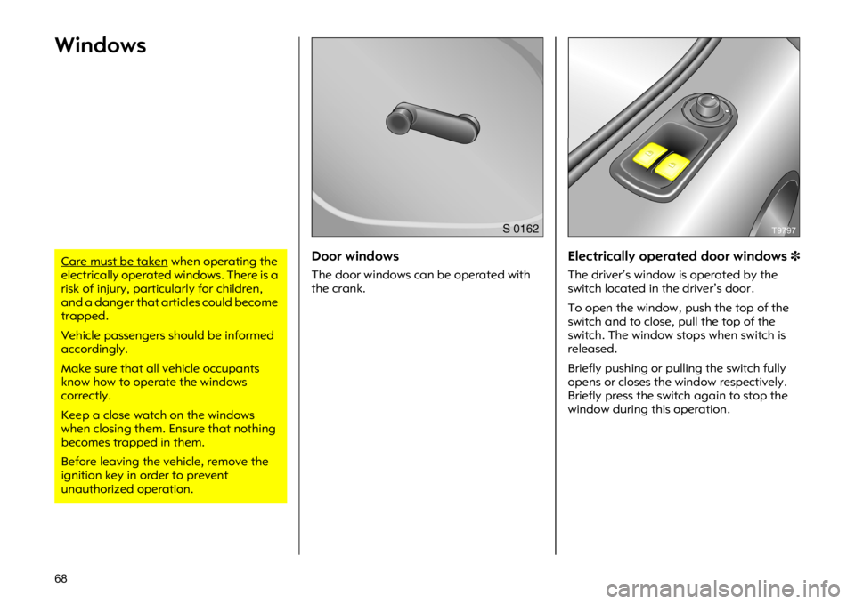 OPEL VIVARO 2011  Owners Manual �� �:�L�Q�G�R�Z�V
��R�R�U �Z�L�Q�G�R�Z�V
�7�K�H �G�R�R�U �Z�L�Q�G�R�Z�V �F�D�Q �E�H �R�S�H�U�D�W�H�G �Z�L�W�K
�W�K�H �F�U�D�Q�N��(�O�H�F�W�U�L�F�D�O�O�\ �R�S�H�U�D�W�H�G �G�R�R�U �Z�L�Q�G�R�Z�V�
