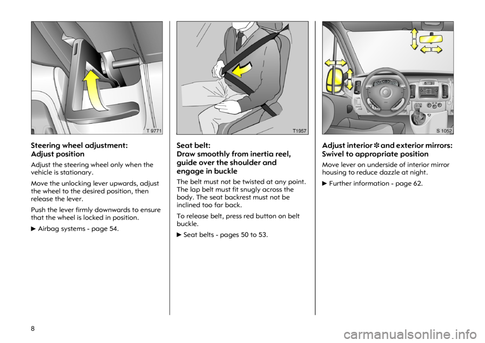 OPEL VIVARO 2011  Owners Manual � �6�W�H�H�U�L�Q�J �Z�K�H�H�O �D�G�M�X�V�W�P�H�Q�W�
�$�G�M�X�V�W �S�R�V�L�W�L�R�Q
�$�G�M�X�V�W �W�K�H �V�W�H�H�U�L�Q�J �Z�K�H�H�O �R�Q�O�\ �Z�K�H�Q �W�K�H
�Y�H�K�L�F�O�H �L�V �V�W�D�W�L�R�Q�D�U�\�
