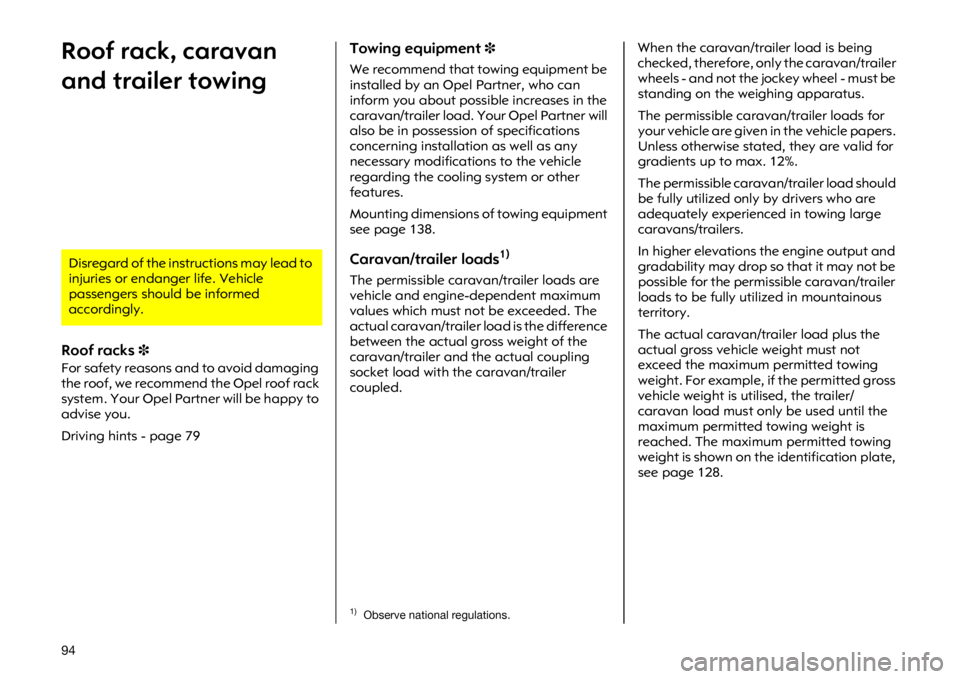 OPEL VIVARO 2011  Owners Manual �� �5�R�R�I �U�D�F�N��F�D�U�D�Y�D�Q
�D�Q�G �W�U�D�L�O�H�U �W�R�Z�L�Q�J
�5�R�R�I �U�D�F�N�V�
�)�R�U �V�D�I�H�W�\ �U�H�D�V�R�Q�V �D�Q�G �W�R �D�Y�R�L�G �G�D�P�D�J�L�Q�J
�W�K�H �U�R�R�I��Z�H �U�H�F�