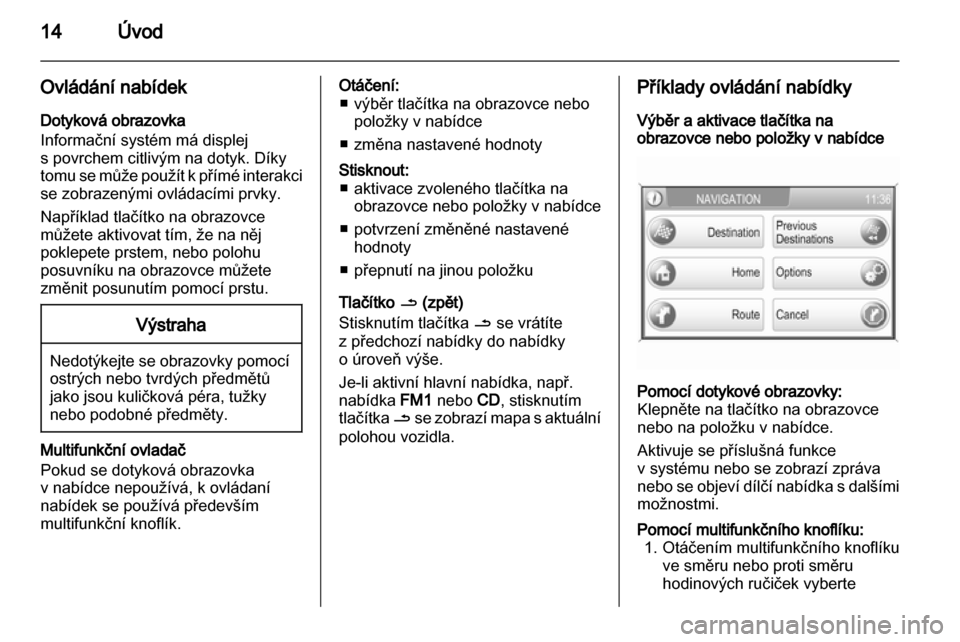 OPEL ANTARA 2013  Příručka k informačnímu systému (in Czech) 