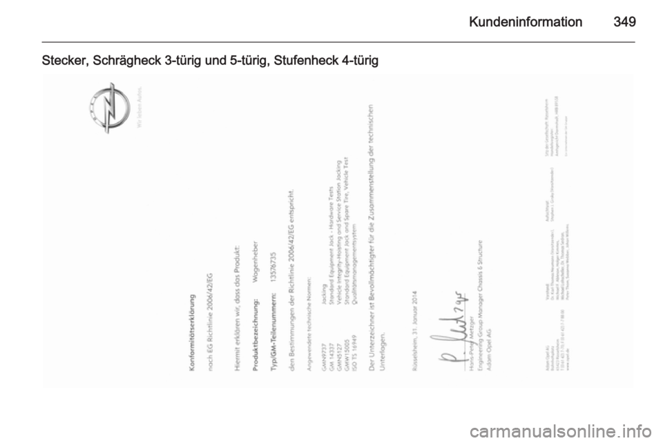 OPEL ASTRA J 2015  Betriebsanleitung (in German) Kundeninformation349
Stecker, Schrägheck 3-türig und 5-türig, Stufenheck 4-türig 