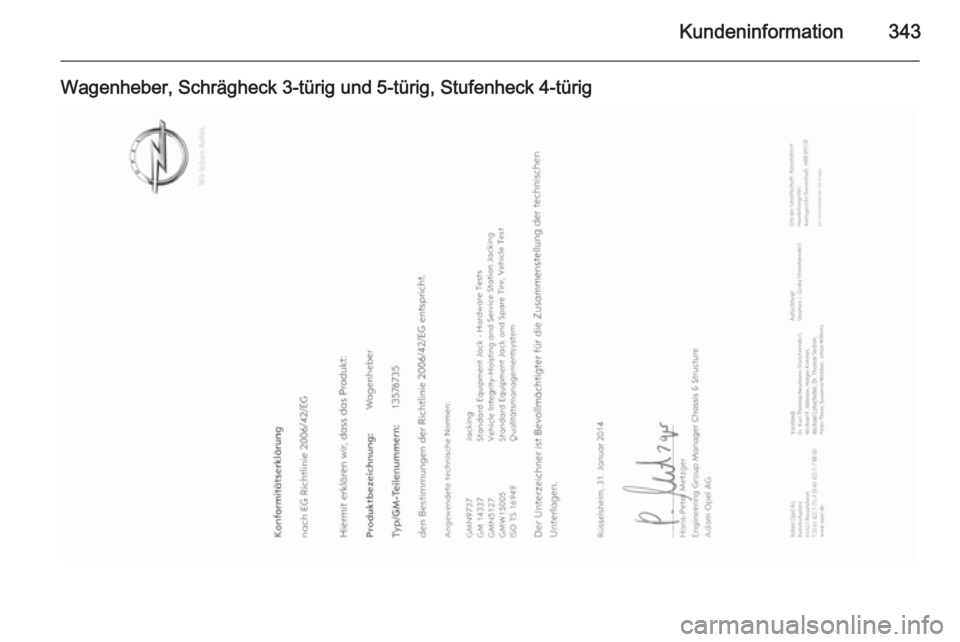 OPEL ASTRA J 2015.5  Betriebsanleitung (in German) Kundeninformation343
Wagenheber, Schrägheck 3-türig und 5-türig, Stufenheck 4-türig 