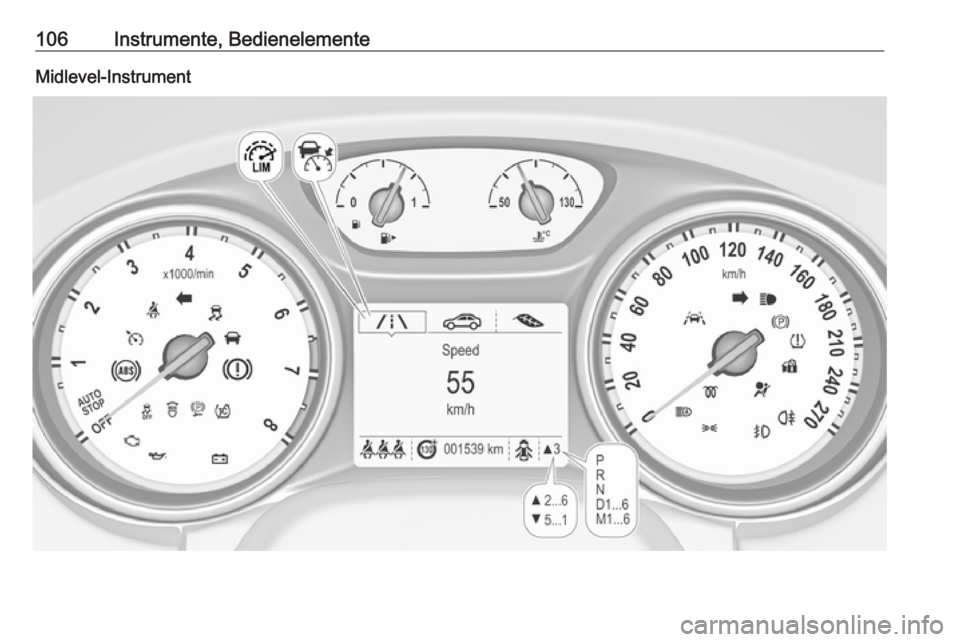 OPEL ASTRA K 2018  Betriebsanleitung (in German) 106Instrumente, BedienelementeMidlevel-Instrument 