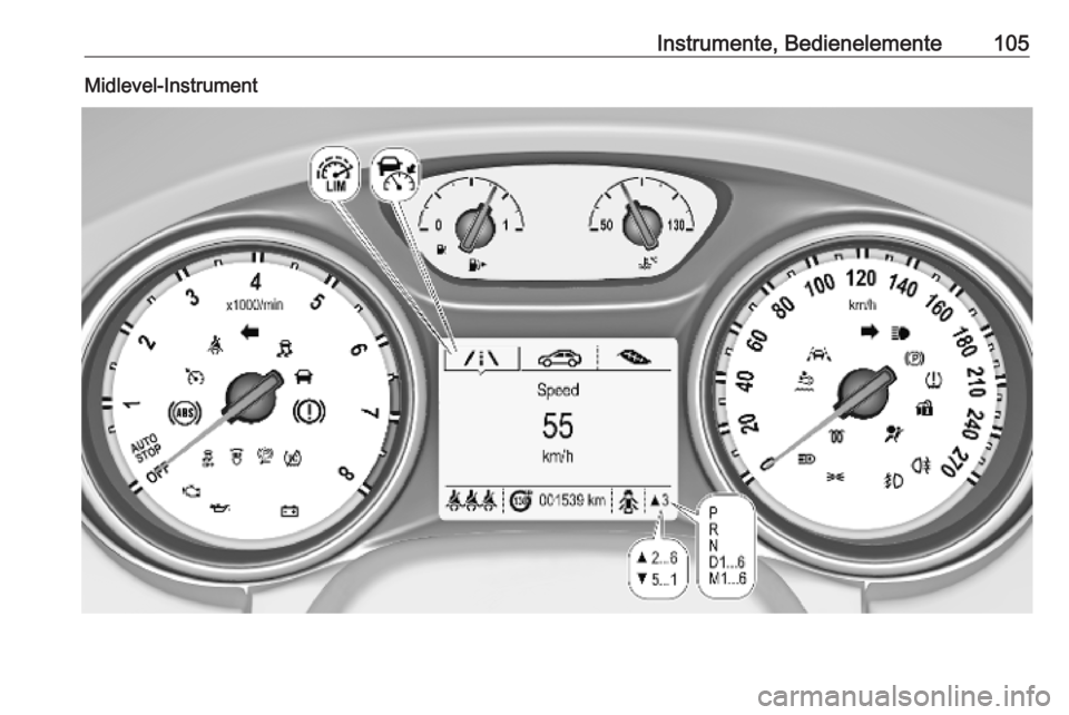 OPEL ASTRA K 2018.75  Betriebsanleitung (in German) Instrumente, Bedienelemente105Midlevel-Instrument 