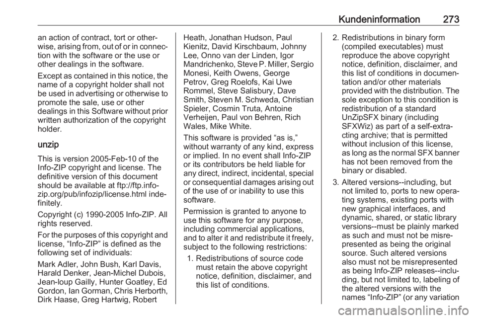 OPEL CORSA 2017 Betriebsanleitung (in German) Kundeninformation273an action of contract, tort or other‐
wise, arising from, out of or in connec‐
tion with the software or the use or
other dealings in the software.
Except as contained in this OPEL CORSA 2017 Betriebsanleitung (in German) Kundeninformation273an action of contract, tort or other‐
wise, arising from, out of or in connec‐
tion with the software or the use or
other dealings in the software.
Except as contained in this