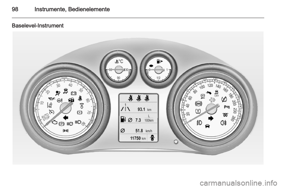 OPEL INSIGNIA 2014  Betriebsanleitung (in German) 98Instrumente, Bedienelemente
Baselevel-Instrument 