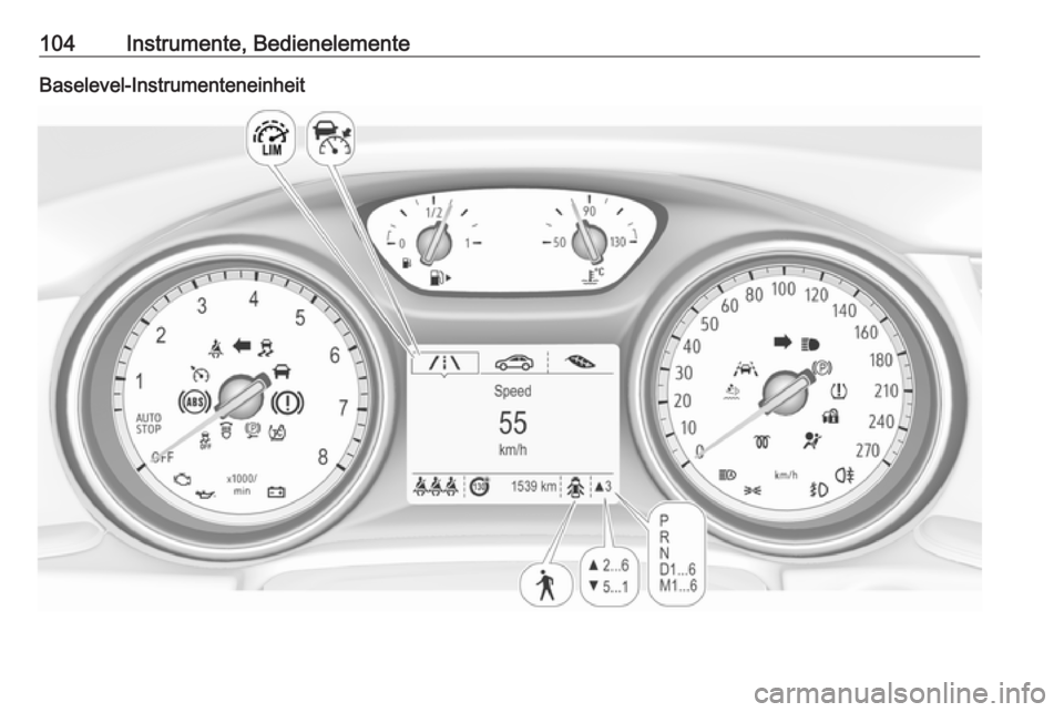 OPEL INSIGNIA BREAK 2020  Betriebsanleitung (in German) 104Instrumente, BedienelementeBaselevel-Instrumenteneinheit 