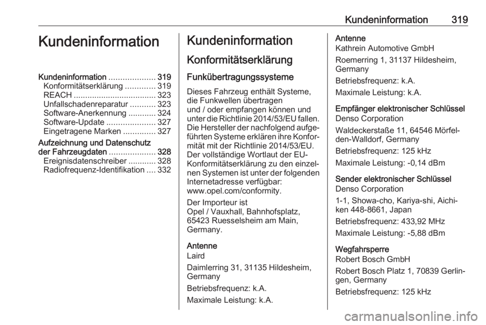 OPEL INSIGNIA BREAK 2020 Betriebsanleitung (in German) Kundeninformation319KundeninformationKundeninformation....................319
Konformitätserklärung .............319
REACH .................................... 323
Unfallschadenreparatur ........... OPEL INSIGNIA BREAK 2020 Betriebsanleitung (in German) Kundeninformation319KundeninformationKundeninformation....................319
Konformitätserklärung .............319
REACH .................................... 323
Unfallschadenreparatur ...........