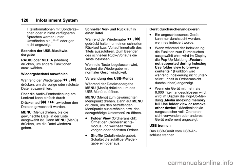 OPEL KARL 2016 Betriebsanleitung (in German) OPEL Karl Owner Manual (GMK-Localizing-Germany-9231165) - 2016 - crc -
9/10/15
120 Infotainment System
Titelinformationen mit Sonderzei-
chen oder in nicht verfügbaren
Sprachen werden unter
Umstände OPEL KARL 2016 Betriebsanleitung (in German) OPEL Karl Owner Manual (GMK-Localizing-Germany-9231165) - 2016 - crc -
9/10/15
120 Infotainment System
Titelinformationen mit Sonderzei-
chen oder in nicht verfügbaren
Sprachen werden unter
Umstände