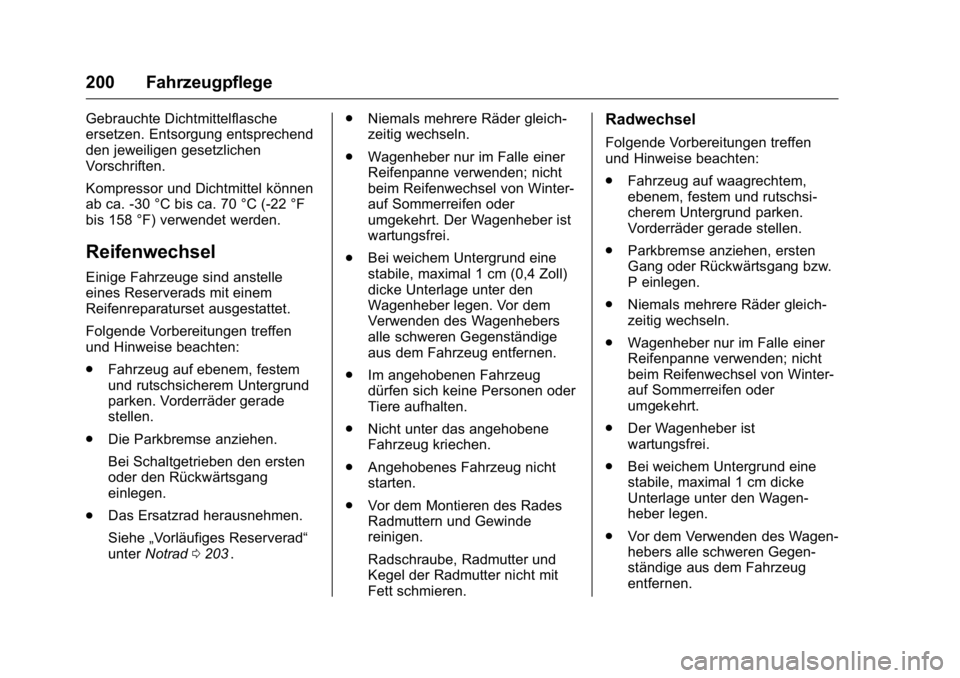 OPEL KARL 2016  Betriebsanleitung (in German) OPEL Karl Owner Manual (GMK-Localizing-Germany-9231165) - 2016 - crc -
9/10/15
200 Fahrzeugpflege
Gebrauchte Dichtmittelflasche
ersetzen. Entsorgung entsprechend
den jeweiligen gesetzlichen
Vorschrift