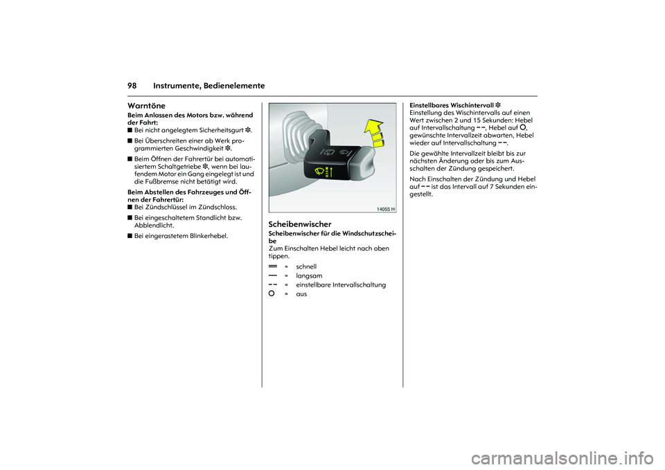 OPEL MERIVA 2010 Betriebsanleitung (in German) 98 Instrumente, BedienelementeWarntöneBeim Anlassen des Motors bzw. während
der Fahrt:
zBei nicht angelegtem Sicherheitsgurt 3.
zBei Überschreiten einer ab Werk pro-
grammierten Geschwindigkeit 3 OPEL MERIVA 2010 Betriebsanleitung (in German) 98 Instrumente, BedienelementeWarntöneBeim Anlassen des Motors bzw. während
der Fahrt:
zBei nicht angelegtem Sicherheitsgurt 3.
zBei Überschreiten einer ab Werk pro-
grammierten Geschwindigkeit 3