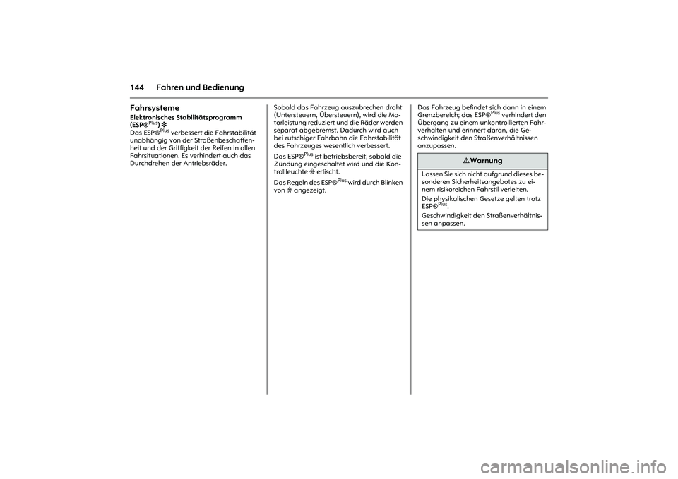 OPEL MERIVA 2010 Betriebsanleitung (in German) 144 Fahren und BedienungFahrsystemeElektronisches Stabilitätsprogramm
(ESP®
Plus
) 3
Das ESP®Plus
verbessert die Fahrstabilität
unabhängig von der Straßenbeschaffen-
heit und der Griffigkeit OPEL MERIVA 2010 Betriebsanleitung (in German) 144 Fahren und BedienungFahrsystemeElektronisches Stabilitätsprogramm
(ESP®
Plus
) 3
Das ESP®Plus
verbessert die Fahrstabilität
unabhängig von der Straßenbeschaffen-
heit und der Griffigkeit