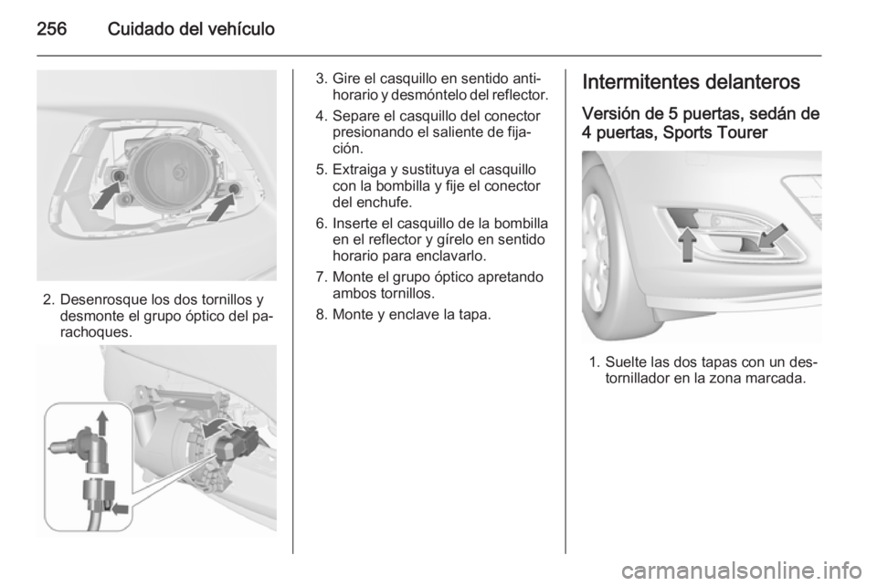 OPEL ASTRA J 2015.75  Manual de Instrucciones (in Spanish) 256Cuidado del vehículo
2. Desenrosque los dos tornillos ydesmonte el grupo óptico del pa‐
rachoques.
3. Gire el casquillo en sentido anti‐ horario y desmóntelo del reflector.
4. Separe el casq