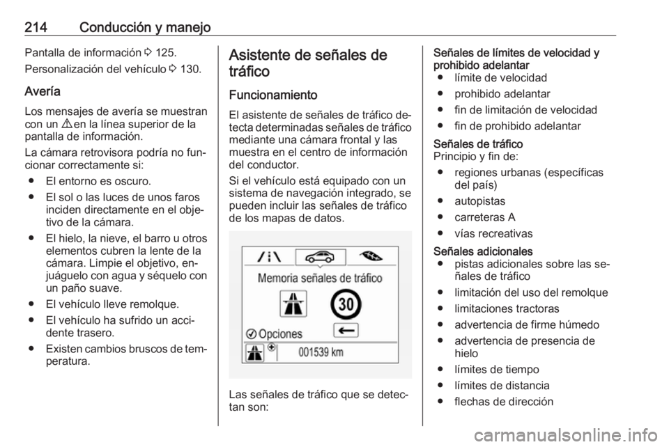 OPEL ASTRA K 2016.5 Manual de Instrucciones (in Spanish) 214Conducción y manejoPantalla de información 3 125.
Personalización del vehículo 3 130.
Avería Los mensajes de avería se muestran
con un 9 en la línea superior de la
pantalla de información OPEL ASTRA K 2016.5 Manual de Instrucciones (in Spanish) 214Conducción y manejoPantalla de información 3 125.
Personalización del vehículo 3 130.
Avería Los mensajes de avería se muestran
con un 9 en la línea superior de la
pantalla de información