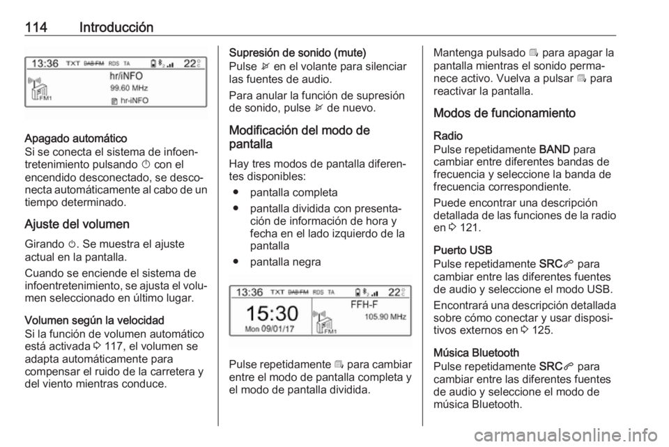 OPEL CROSSLAND X 2017.75 Manual de infoentretenimiento (in Spanish) 114Introducción
Apagado automático
Si se conecta el sistema de infoen‐
tretenimiento pulsando X con el
encendido desconectado, se desco‐
necta automáticamente al cabo de un tiempo determinado. OPEL CROSSLAND X 2017.75 Manual de infoentretenimiento (in Spanish) 114Introducción
Apagado automático
Si se conecta el sistema de infoen‐
tretenimiento pulsando X con el
encendido desconectado, se desco‐
necta automáticamente al cabo de un tiempo determinado.
