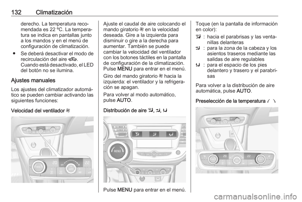 OPEL CROSSLAND X 2019 Manual de Instrucciones (in Spanish) 132Climatizaciónderecho. La temperatura reco‐
mendada es 22 ºC. La tempera‐
tura se indica en pantallas junto
a los mandos y en el menú de
configuración de climatización.
● Se deberá desac OPEL CROSSLAND X 2019 Manual de Instrucciones (in Spanish) 132Climatizaciónderecho. La temperatura reco‐
mendada es 22 ºC. La tempera‐
tura se indica en pantallas junto
a los mandos y en el menú de
configuración de climatización.
● Se deberá desac