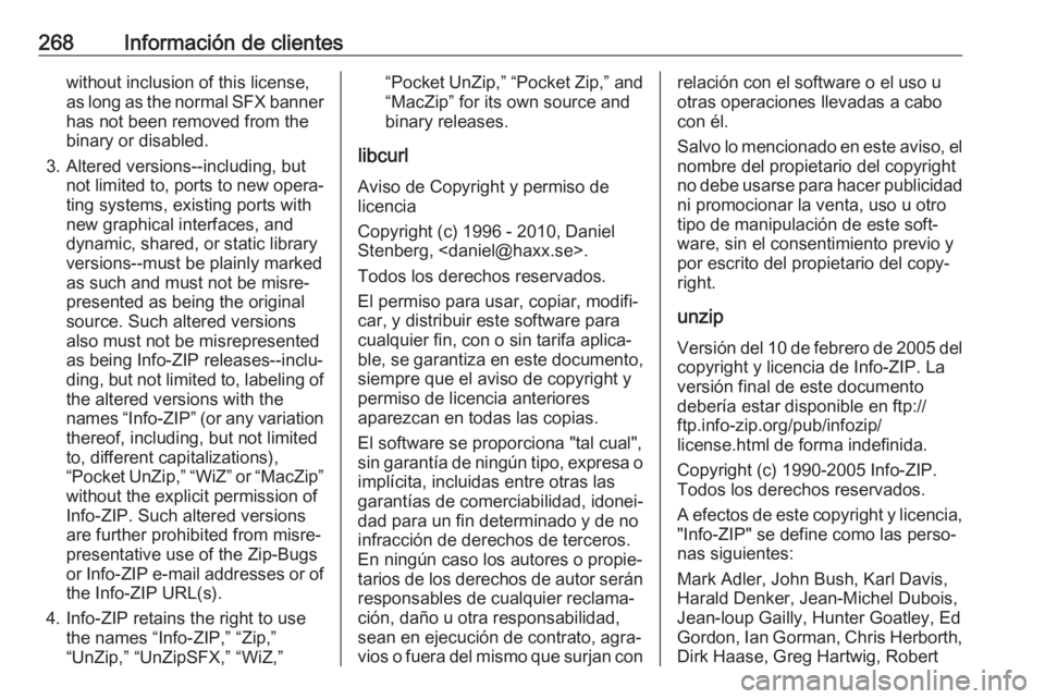 OPEL CROSSLAND X 2019 Manual de Instrucciones (in Spanish) 268Información de clienteswithout inclusion of this license,
as long as the normal SFX banner
has not been removed from the
binary or disabled.
3. Altered versions--including, but not limited to, por OPEL CROSSLAND X 2019 Manual de Instrucciones (in Spanish) 268Información de clienteswithout inclusion of this license,
as long as the normal SFX banner
has not been removed from the
binary or disabled.
3. Altered versions--including, but not limited to, por