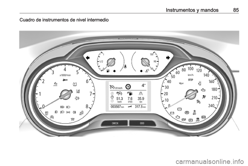 OPEL CROSSLAND X 2019  Manual de Instrucciones (in Spanish) Instrumentos y mandos85Cuadro de instrumentos de nivel intermedio 