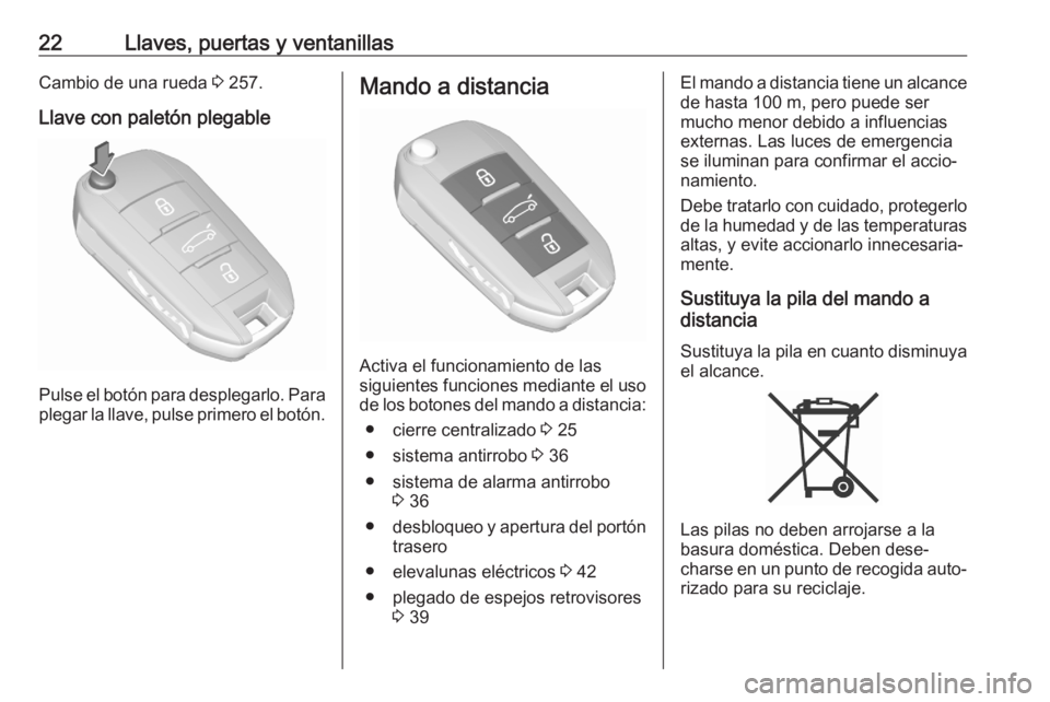 OPEL GRANDLAND X 2020  Manual de Instrucciones (in Spanish) 22Llaves, puertas y ventanillasCambio de una rueda 3 257.
Llave con paletón plegable
Pulse el botón para desplegarlo. Para
plegar la llave, pulse primero el botón.
Mando a distancia
Activa el funci