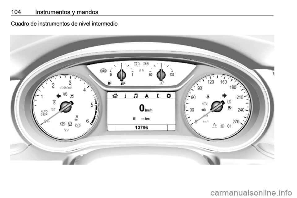 OPEL INSIGNIA BREAK 2019.5  Manual de Instrucciones (in Spanish) 104Instrumentos y mandosCuadro de instrumentos de nivel intermedio 
