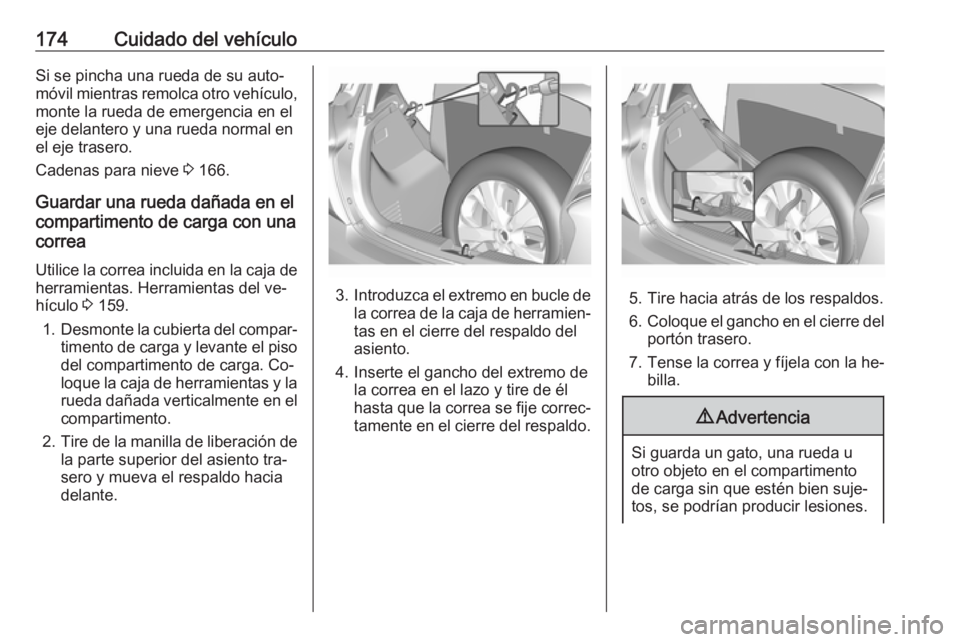 OPEL KARL 2016.5 Manual de Instrucciones (in Spanish) 174Cuidado del vehículoSi se pincha una rueda de su auto‐
móvil mientras remolca otro vehículo,
monte la rueda de emergencia en el
eje delantero y una rueda normal en el eje trasero.
Cadenas para OPEL KARL 2016.5 Manual de Instrucciones (in Spanish) 174Cuidado del vehículoSi se pincha una rueda de su auto‐
móvil mientras remolca otro vehículo,
monte la rueda de emergencia en el
eje delantero y una rueda normal en el eje trasero.
Cadenas para