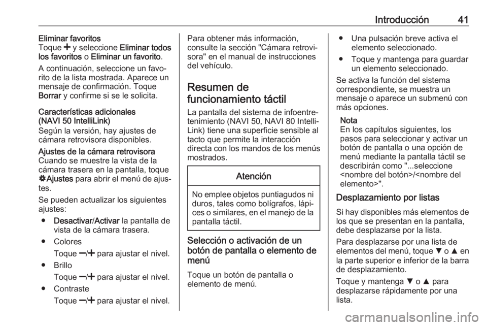 OPEL MOVANO_B 2019 Manual de infoentretenimiento (in Spanish) Introducción41Eliminar favoritos
Toque < y seleccione Eliminar todos
los favoritos o Eliminar un favorito .
A continuación, seleccione un favo‐ rito de la lista mostrada. Aparece un mensaje de OPEL MOVANO_B 2019 Manual de infoentretenimiento (in Spanish) Introducción41Eliminar favoritos
Toque < y seleccione Eliminar todos
los favoritos o Eliminar un favorito .
A continuación, seleccione un favo‐ rito de la lista mostrada. Aparece un mensaje de