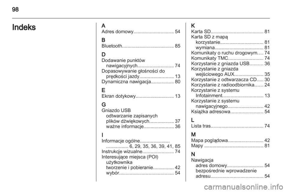 OPEL ANTARA 2013  Instrukcja obsługi systemu audio-nawigacyjnego (in Polish) 