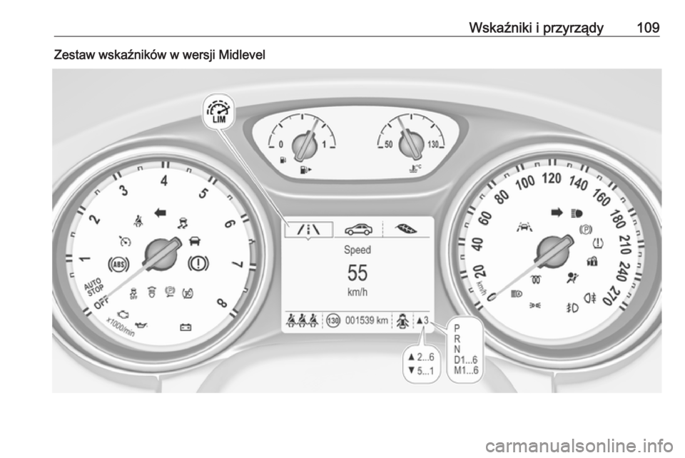OPEL ASTRA K 2016.5  Instrukcja obsługi (in Polish) Wskaźniki i przyrządy109Zestaw wskaźników w wersji Midlevel 