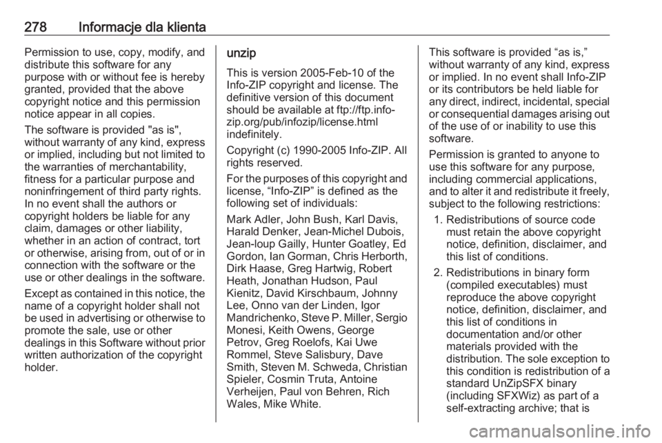 OPEL CASCADA 2017.5 Instrukcja obsługi (in Polish) 278Informacje dla klientaPermission to use, copy, modify, and
distribute this software for any
purpose with or without fee is hereby
granted, provided that the above
copyright notice and this permissi OPEL CASCADA 2017.5 Instrukcja obsługi (in Polish) 278Informacje dla klientaPermission to use, copy, modify, and
distribute this software for any
purpose with or without fee is hereby
granted, provided that the above
copyright notice and this permissi